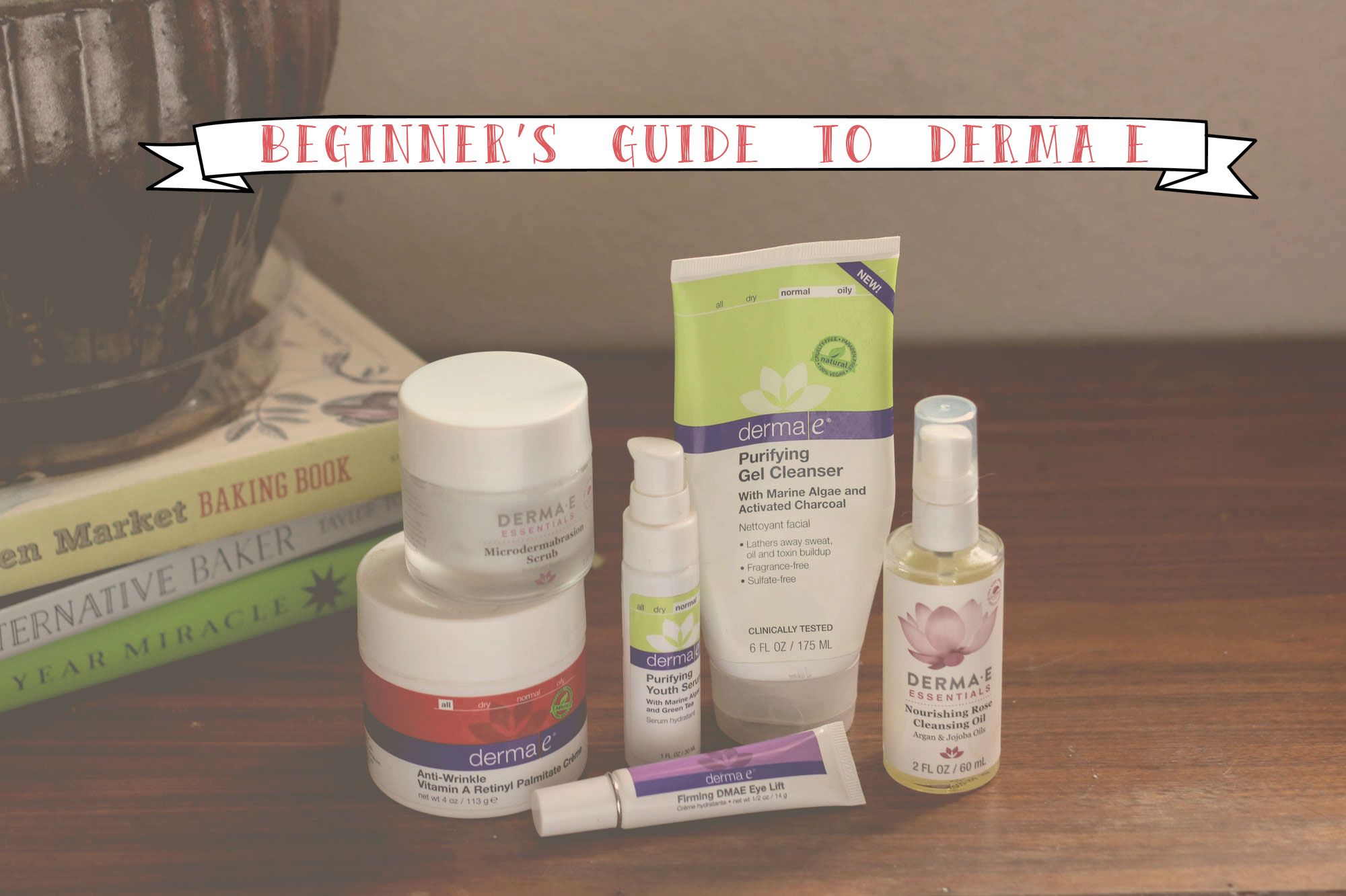 A Beginner's Guide to Derma E: Affordable, Ethical Skincare